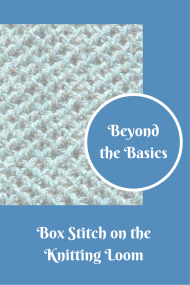 How to Knit the Box Stitch on the Loom - Loom Knit Central