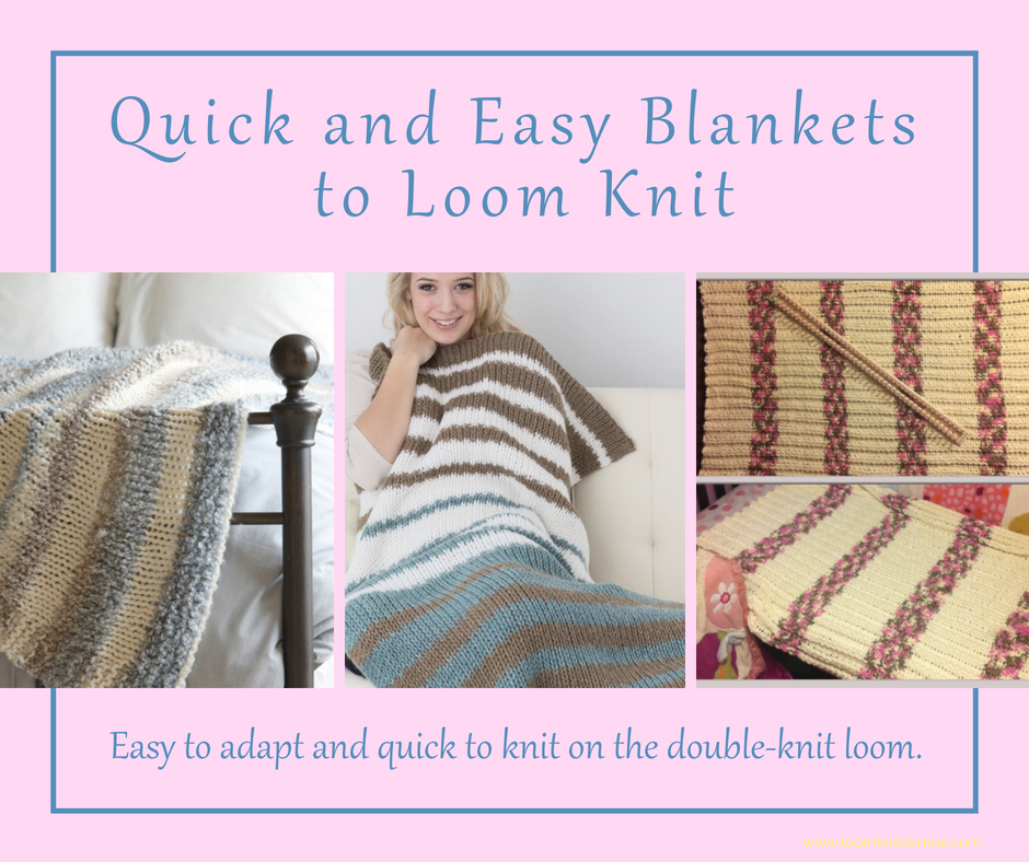 Quick and Easy Blankets to Double-Knit Loom - Loom Knit Central